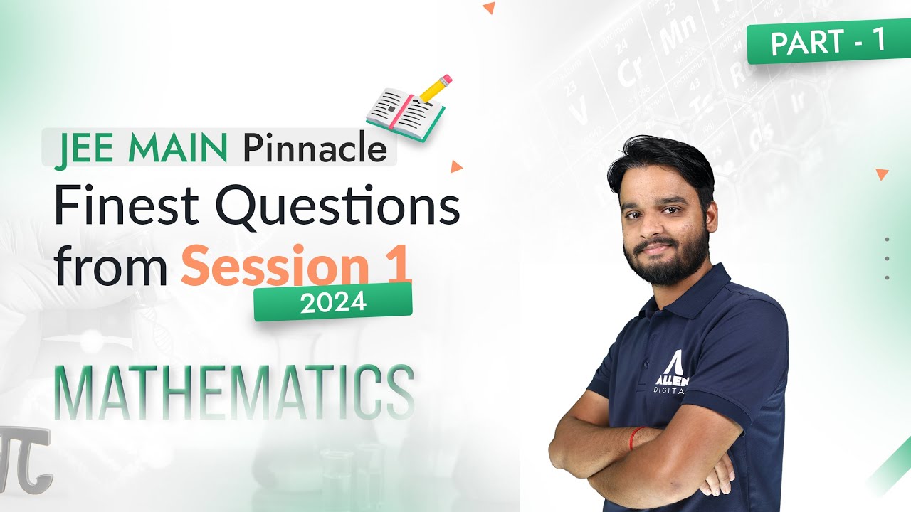 Most Expected Questions in Mathematics for JEE Main 2024 | Question that was asked in Session 1