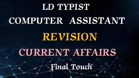 LD TYPIST | COMPUTER ASSISTANT | CURRENT AFFAIRS REVISION | FINAL TOUCH #masteringedutech #ldtypist