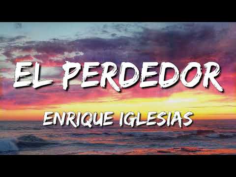 Enrique Iglesias - El Perdedor Pop Ft Marco Antonio Solís