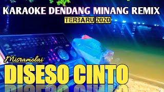 DiSESO CINTO - Karaoke   Lirik Dendang Minang Remix Misramolai Terbaru 2020 || Samuel Diasty