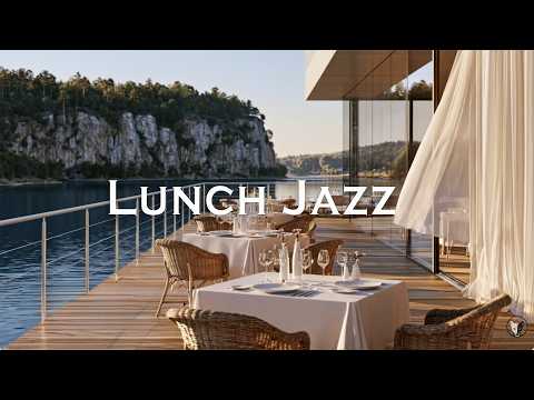Lunch Jazz ☀️ Smooth Restaurant Music for Long Lunches & Afternoons You Don’t Want to Rush 🌊