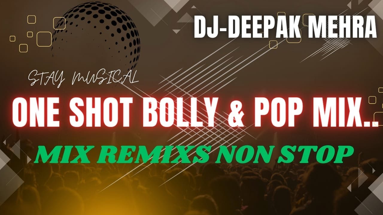 One Shot Bolly & Pop Mix_ DJ-DEEPAK MEHRA - Nonstop Mix - YouTube