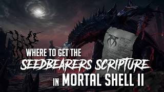 Seedbearer's Scripture Location in Mortal Shell 2