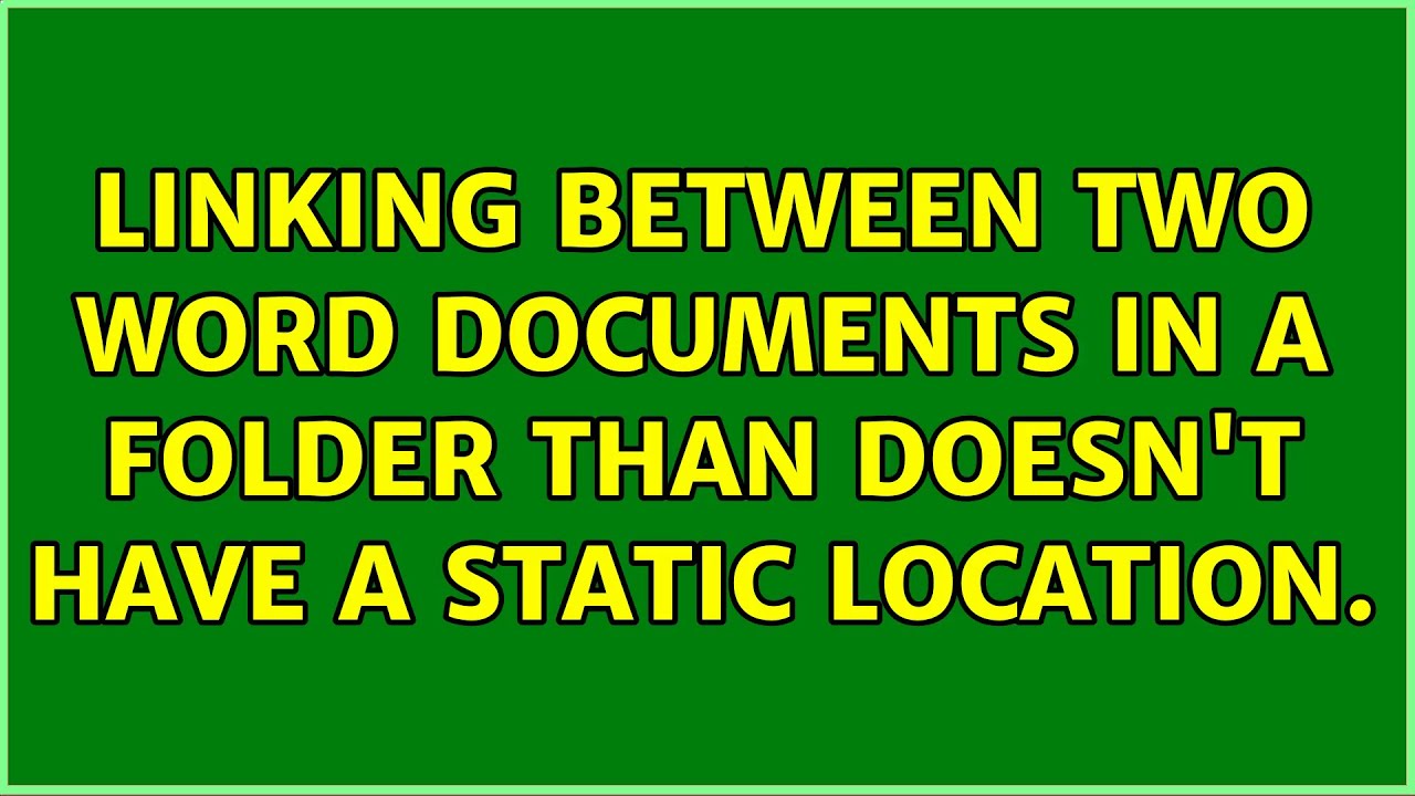 linking-between-two-word-documents-in-a-folder-than-doesn-t-have-a
