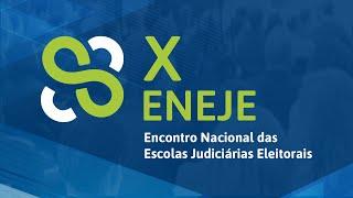 X Encontro Nacional das Escolas Judiciárias Eleitorais (Eneje) - 10 de Maio de 2023