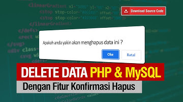 Cara Delete Data pada PHP dan MySQL Dengan Fitur Konfirmasi Hapus