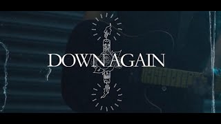 Down Again - “Actions & Their Consequences