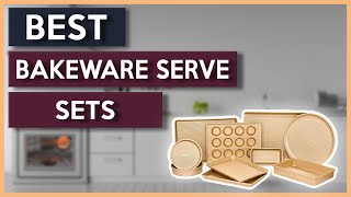 Best Bakeware Serve Sets - You will Buy this addition for Kitchen