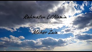 Rahmatun Lil’Alameen - Maher Zain Lirik Lagu Terjemahan | Habibi ya Muhammad