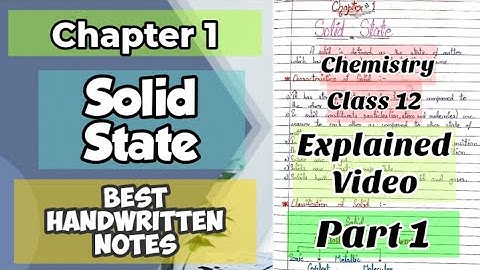 Chemistry Class 12 Chapter 1 Solid State Best Handwritten Notes | Solid State Notes ... Part 1