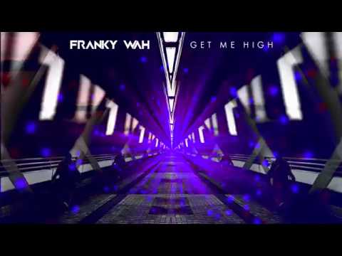 在 YouTube 上观看 Franky Wah - Get Me High (Official Audio)