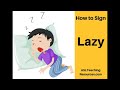 Learn How to Sign the Word Lazy