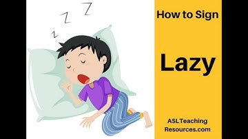 Learn How to Sign the Word Lazy