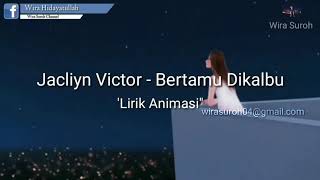 Jaclyn Victor - Bertemu Di Kalbu | Lirik Animasi