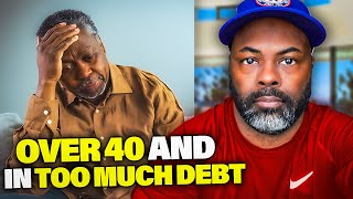 4 Reasons Everyone Over 40 Should Get Out of Debt NOW