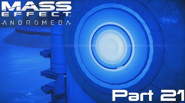 Mass Effect Andromeda Walkthrough Part 21