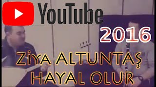 Ziya Altuntaş-Hayal Olur | 2016 | Resimi