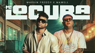 Mawell ❌ Marvin Freddy - Mi Locura (Video Oficial)