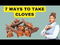 7 ways to take cloves  how to take cloves daily