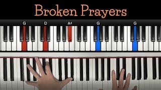 Broken Prayers - Riley Clemmons [Piano Playthrough/Tutorial]