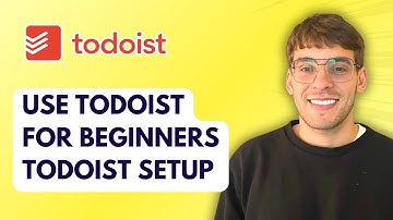 How to Use Todoist for Beginners Todoist Setup [2025 Guide]