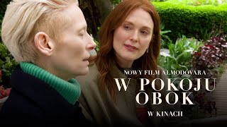 W pokoju obok (2024), reż. Pedro Almódovar, spot KOCHANEK, w kinach od 27 grudnia