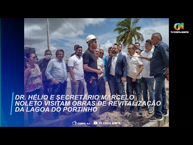 Dr. Hélio e secretário Marcelo Noleto visitam obras de revitalização da Lagoa do Portinho
