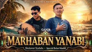 MARHABAN YA NABI || Sholawat Bulan Maulid ‼️M. ZAINAL MUTTAQIN