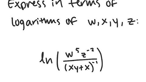 Logarithms: Express in terms of simpler logarithms: ln (w^5 z^{-2} / (xy + x)^{-1})