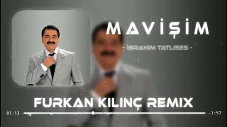 İbrahim Tatlıses - Mavişim ( Furkan Kılınç Remix)