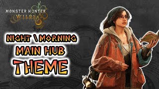 Monster Hunter Wilds OST | Night-Morning Main Hub Theme