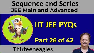 26. Sequence and Series | IIT JEE PYQs | Problems | IIT JEE Maths | Class XI