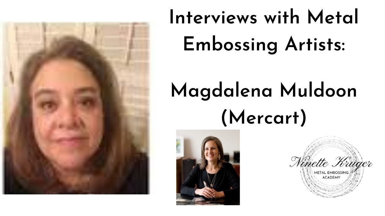 Interviews with Metal Embossing Artists Magdalena Muldoon from Mercart