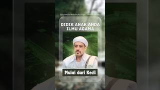 Teach Your Children Religious Knowledge from an Early Age | Habib Taufiq Assegaf