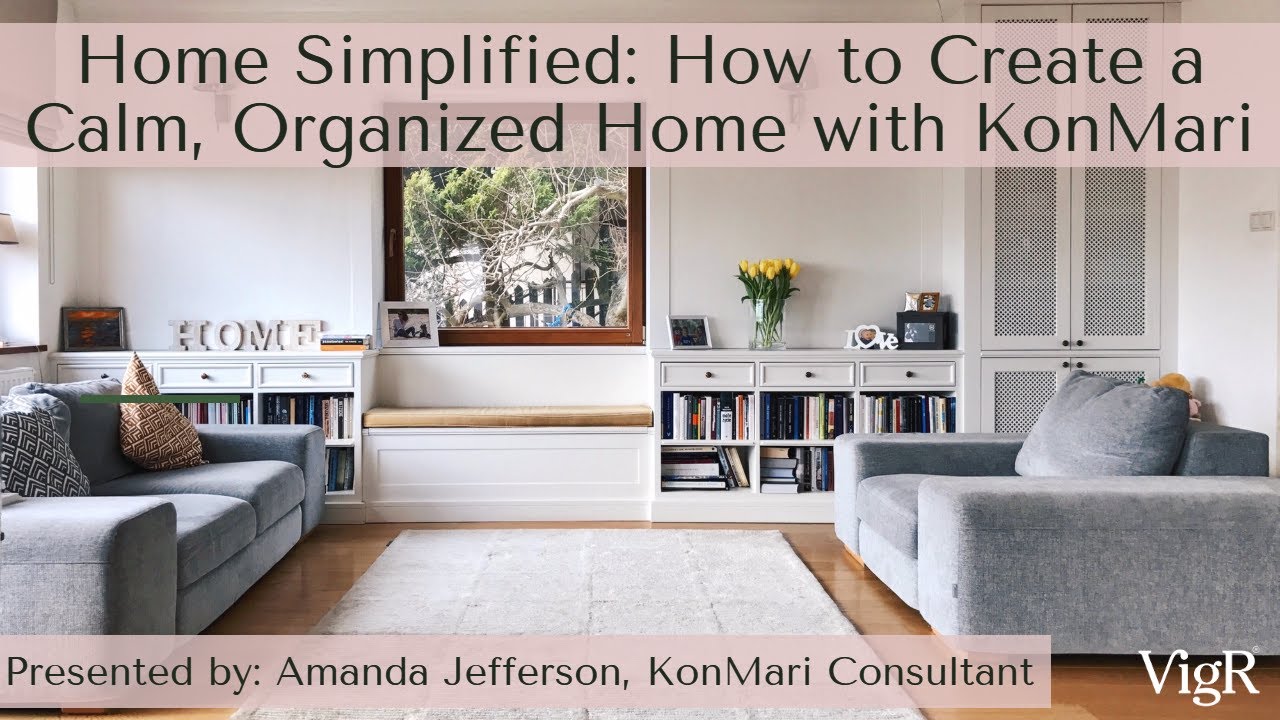 Home, Simplified: How to Create a Calm, Organized Home with KonMari