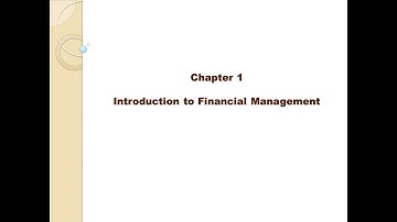 Chapter 1 - Introduction to Financial Management/Fundamentals of Finance