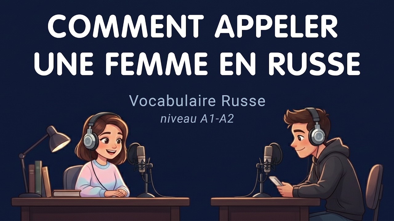 Comment appeler une femme en russe | Vocabulaire de base | Niveau A1-A2