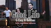G Eazy Kehlani Good Life Lyrics The Fate Of The Furious Hd Youtube