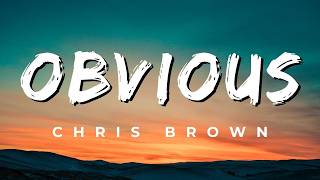 Chris Brown - Obvious (Lyrics) - 1 Hour