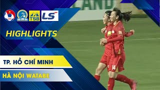 Highlights | TP. Hồ Chí Minh - Hà Nội WATABE | Giải bóng đá Nữ VĐQG – Cúp Thái Sơn Bắc 2021