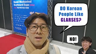 Went to Seoul Mechanical Keyboard Expo - Met Taeha - Asked about Glarses