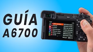 Sony A6700: CONFIGURACIÓN de Vídeo para NOVATOS