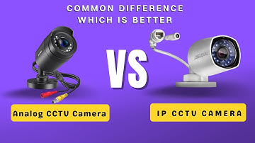 Analog Vs IP CCTV Camera
