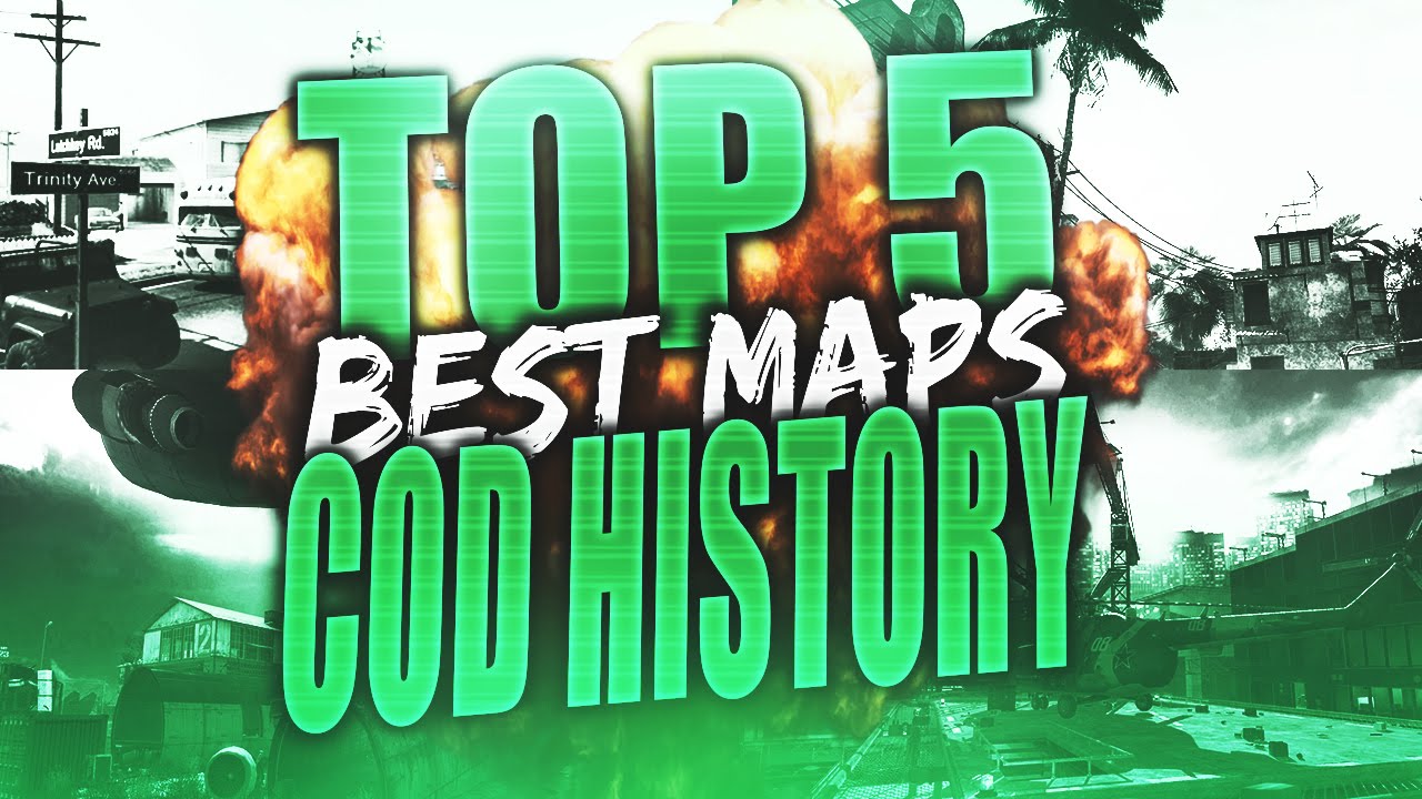 Cod Popular Maps TOP 5 BEST MAPS IN CALL OF DUTY HISTORY! - YouTube