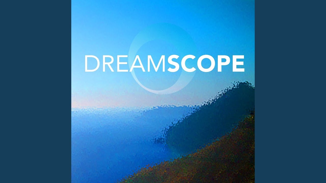 Dreamscope - YouTube