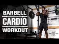 Full Body Barbell Cardio Workout [Light Weight Barbell Complex]