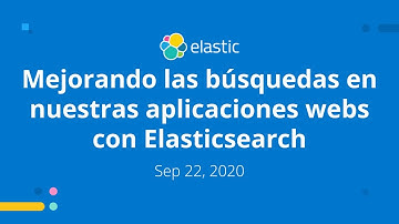 Mejorando las búsquedas en nuestras aplicaciones web con Elasticsearch