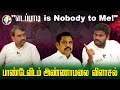  is nobody to me rangaraj pandey interview with annamalai  bjp  elections exclusive