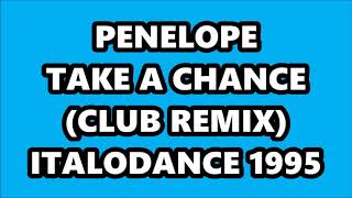 PENELOPE - TAKE A CHANCE (CLUB REMIX) ITALODANCE 1995