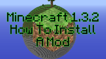 Minecraft 1.3.2 / How To Install A Mod